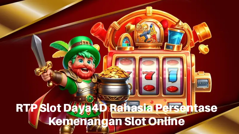 RTP Slot Daya4D Rahasia Persentase Kemenangan Slot Online