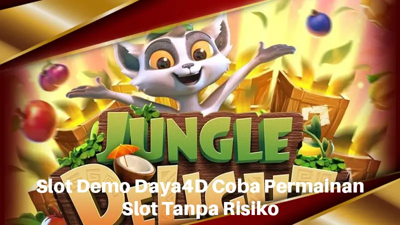 Slot Demo Daya4D Coba Permainan Slot Tanpa Risiko