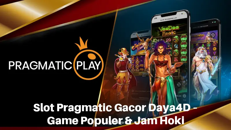 Slot Pragmatic Gacor Daya4D – Game Populer & Jam Hoki