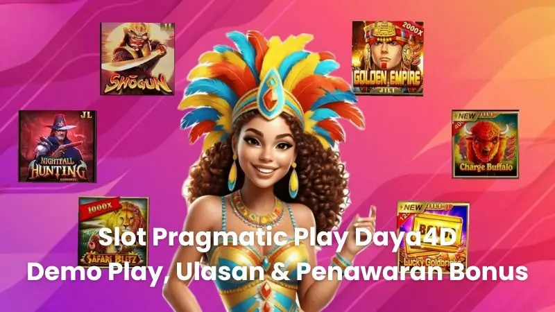 Slot Pragmatic Play Daya4D – Demo Play, Ulasan & Penawaran Bonus